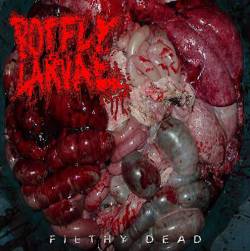 Botfly Larvae : Filthy Dead